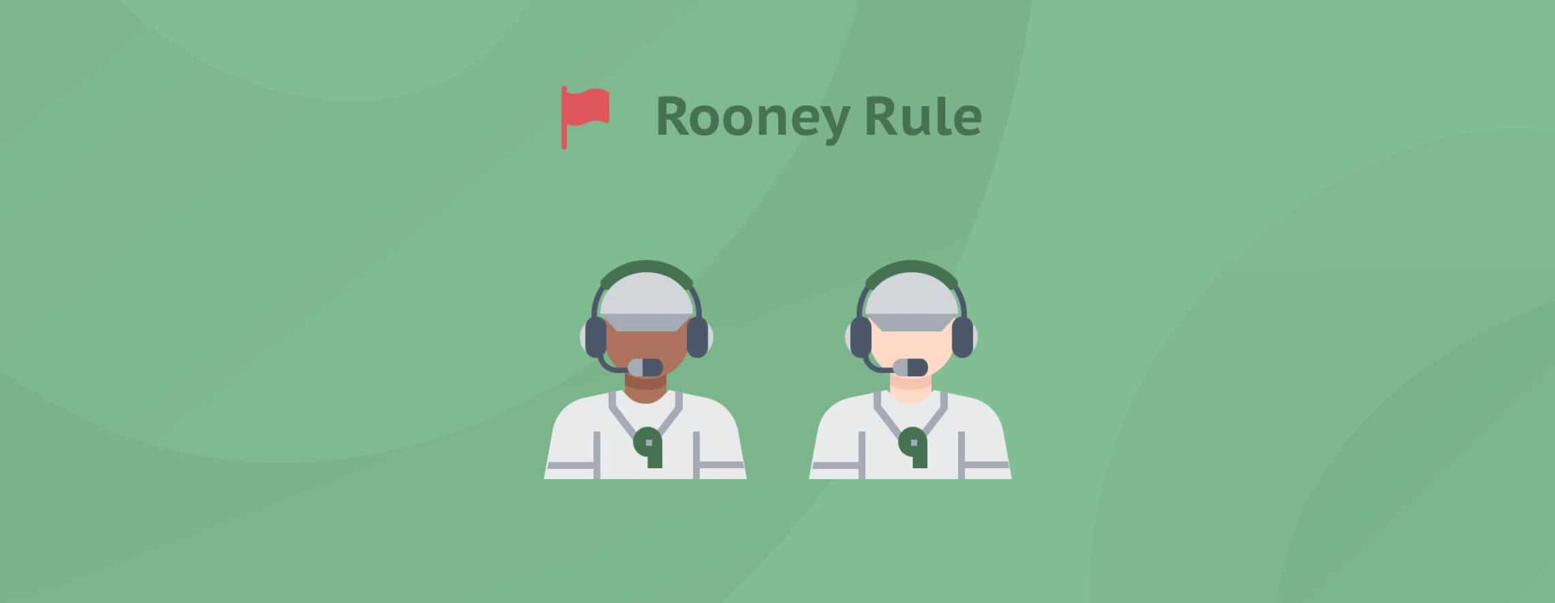 Two red flags for hiring teams using the Rooney Rule.